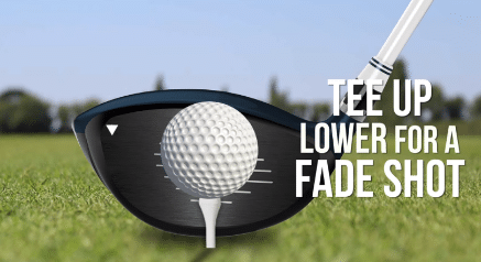 tee up lower for a fade-shot